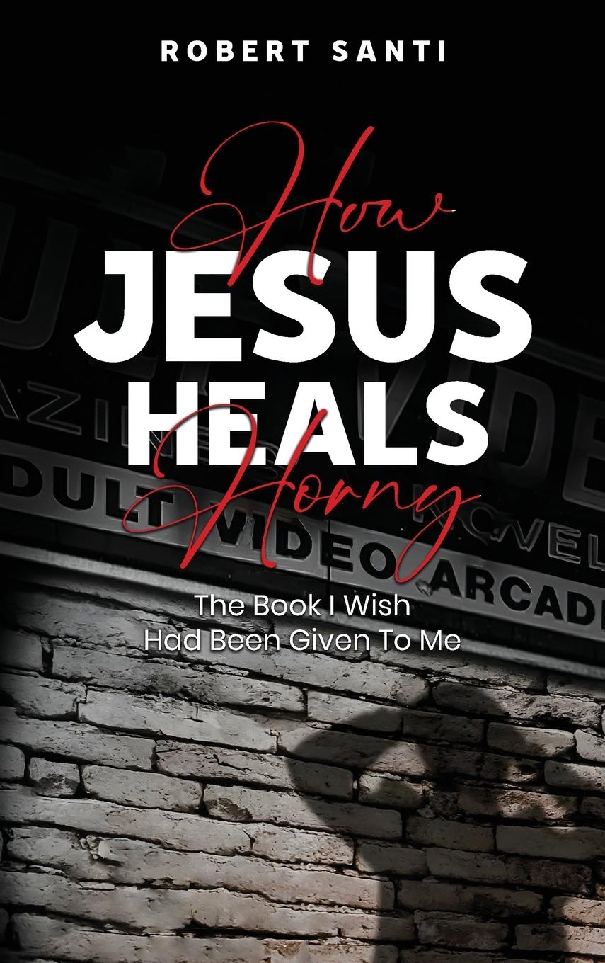 Vorderes Coverbild How Jesus Heals Horny