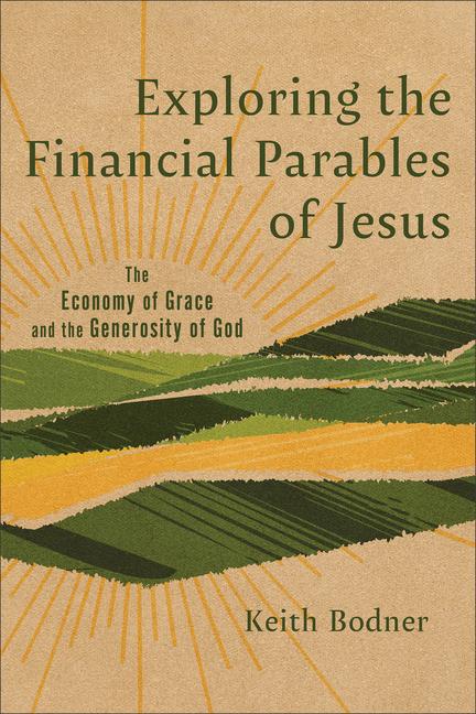 Vorderes Coverbild Exploring the Financial Parables of Jesus