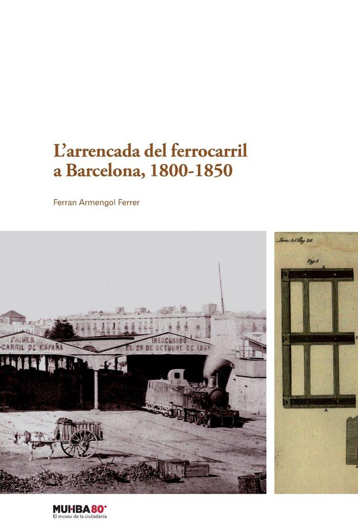 Vorderes Coverbild L'arrencada del ferrocarril a Barcelona, 1800-1850