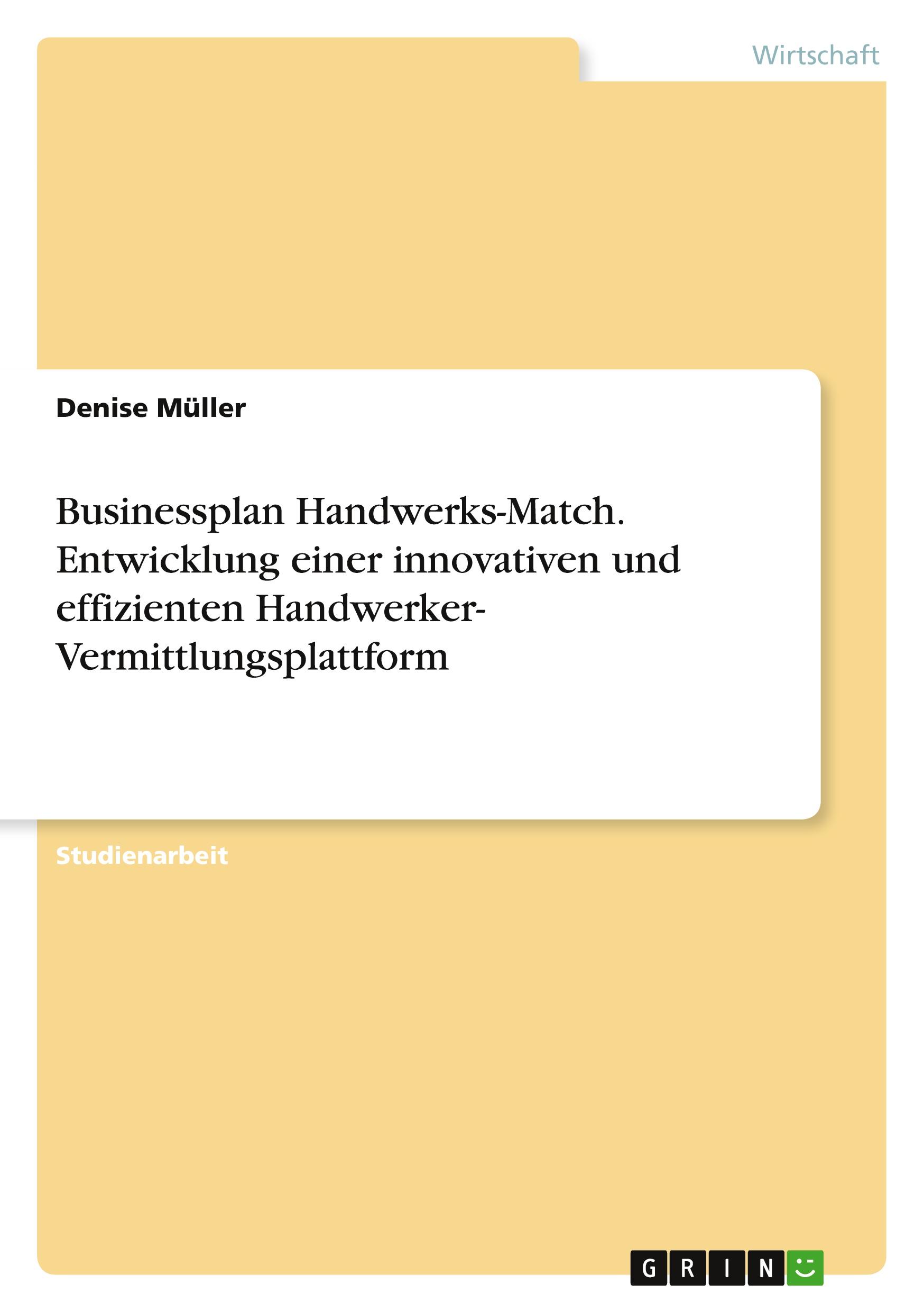 Vorderes Coverbild Businessplan Handwerks-Match. Entwicklung einer innovativen und effizienten Handwerker- Vermittlungsplattform