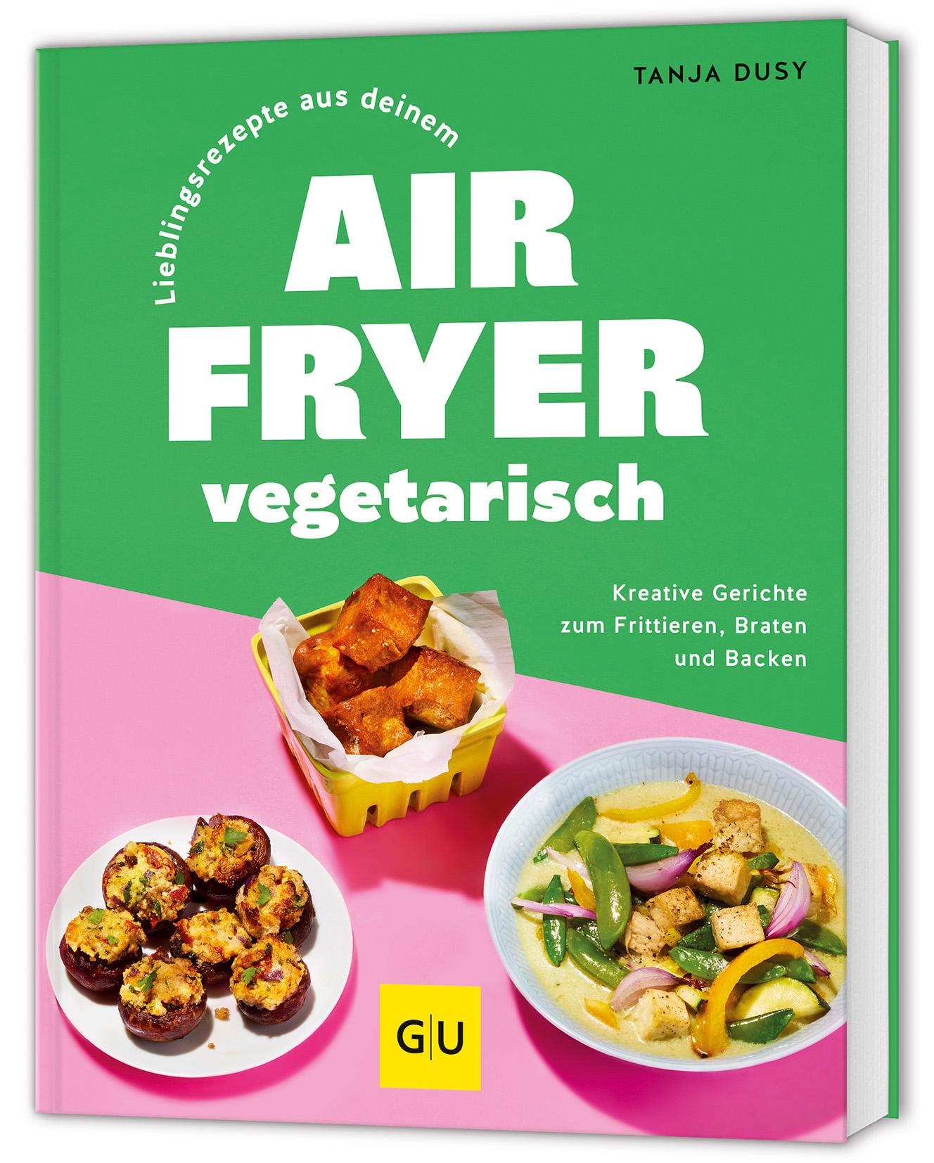 Vorderes Coverbild Lieblingsrezepte aus deinem Airfryer - vegetarisch