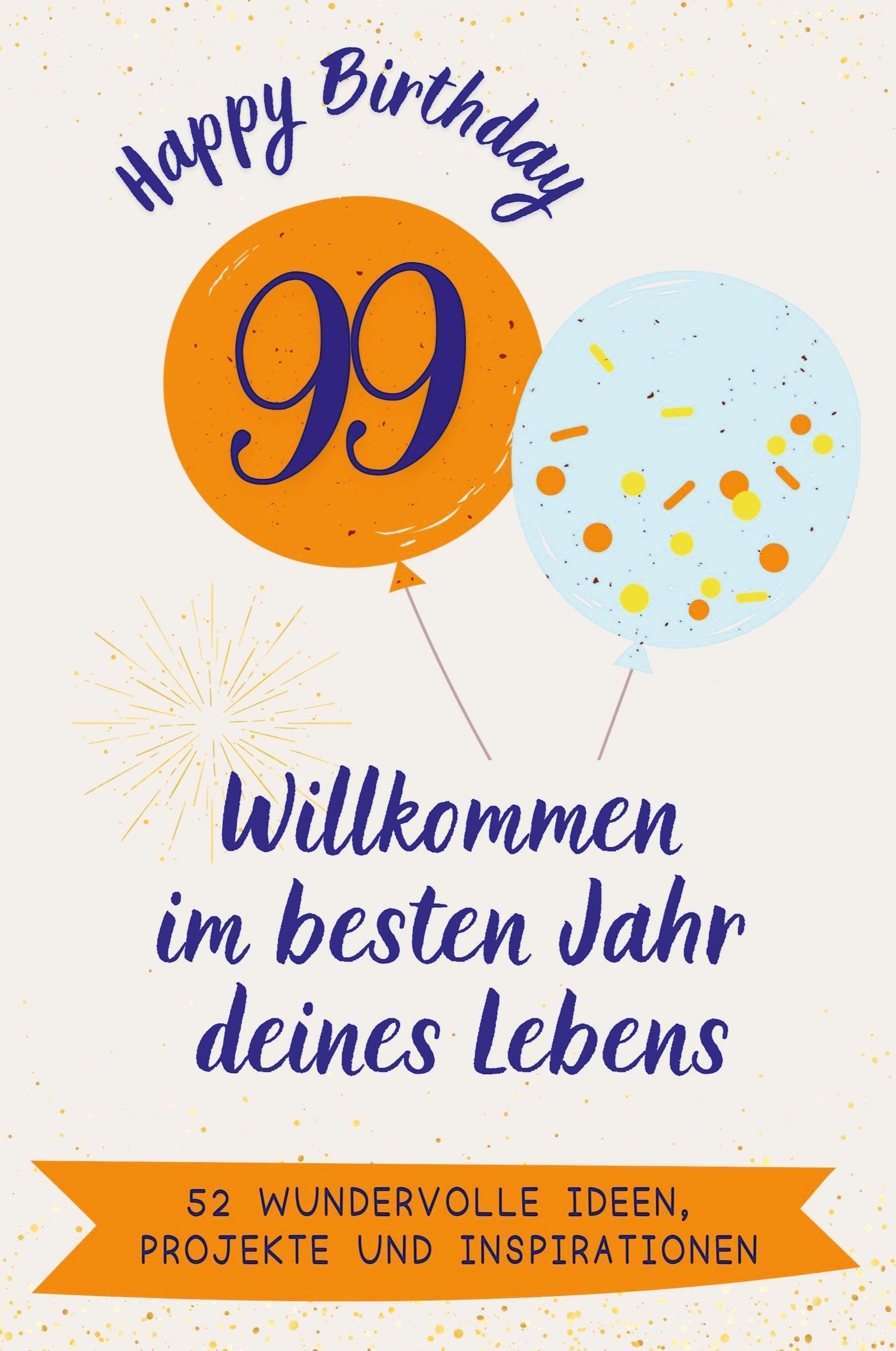 Vorderes Coverbild Happy Birthday 99 - Willkommen im besten Jahr deines Lebens