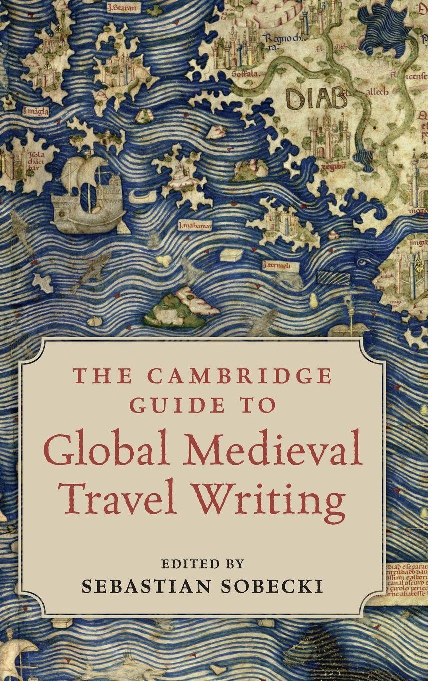Vorderes Coverbild The Cambridge Guide to Global Medieval Travel Writing