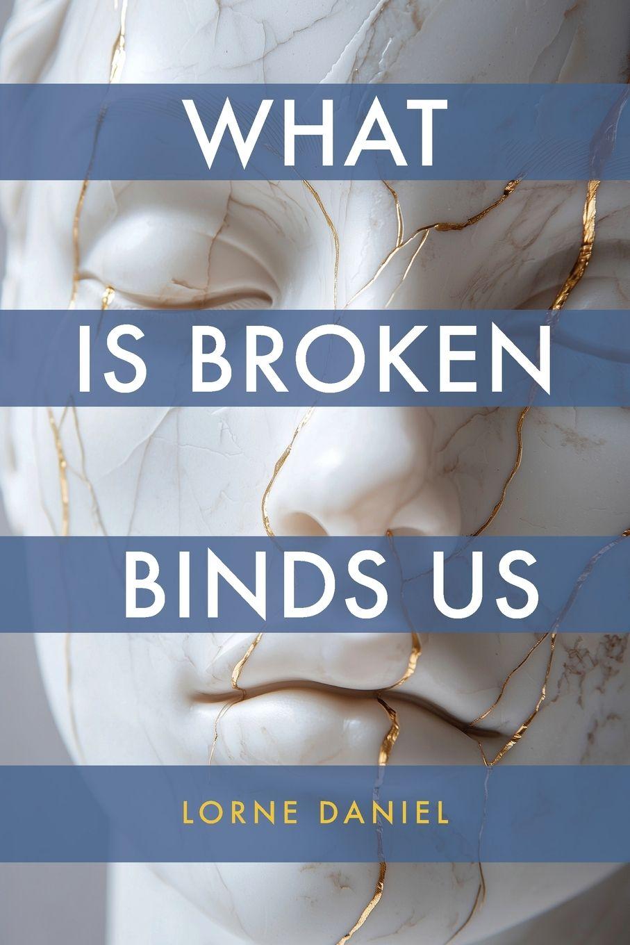 Vorderes Coverbild What Is Broken Binds Us
