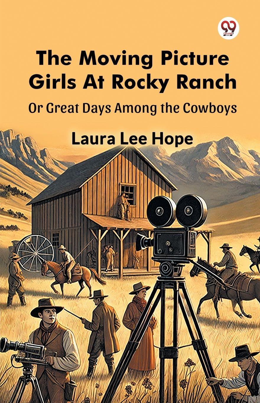 Vorderes Coverbild The Moving Picture Girls At Rocky Ranch Or Great Days Among the Cowboys