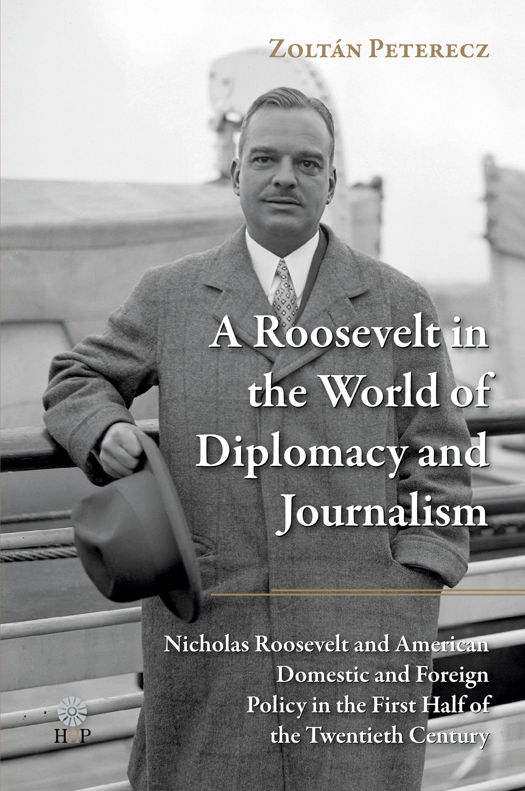 Vorderes Coverbild A Roosevelt in the World of Diplomacy and Journalism