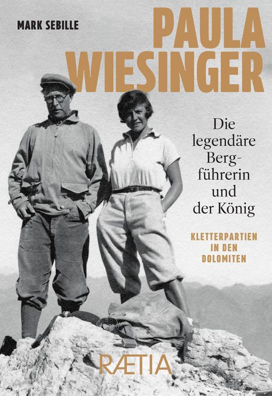 Vorderes Coverbild Paula Wiesinger. Die legendäre Bergführerin und der König