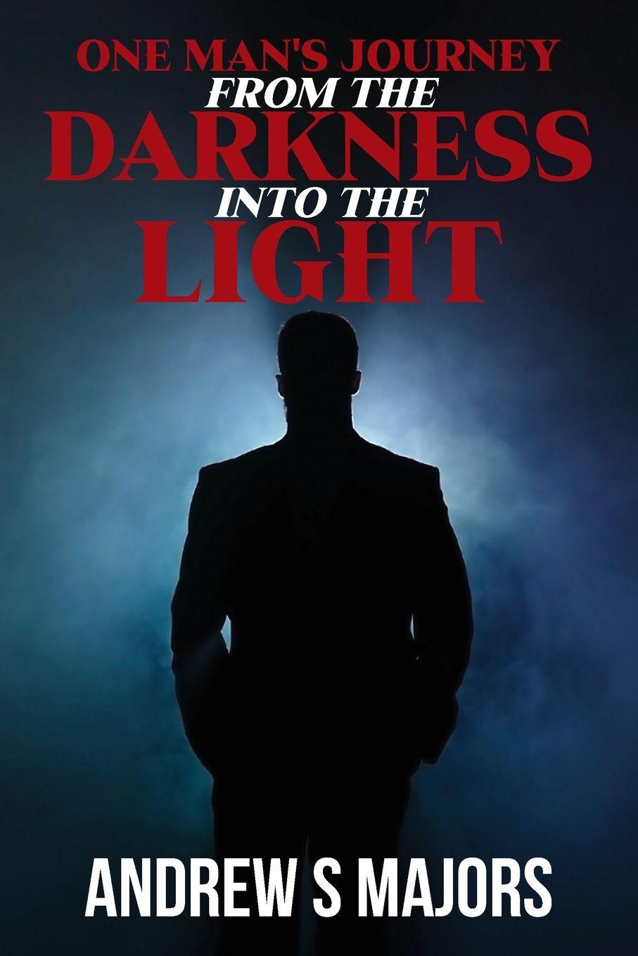 Vorderes Coverbild One Man's Journey From The Darkness Into The Light