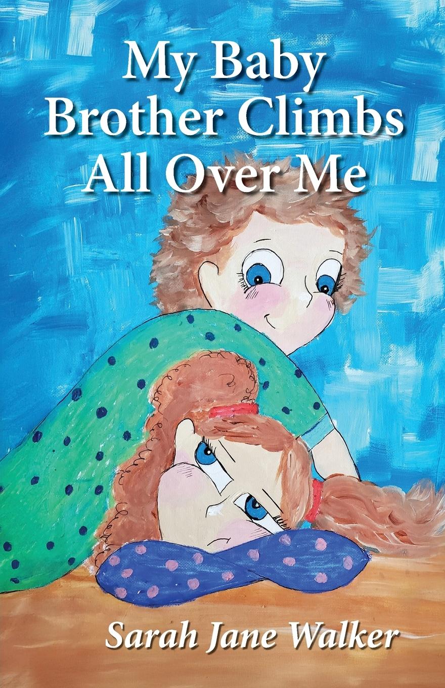 Vorderes Coverbild My Baby Brother Climbs All Over Me