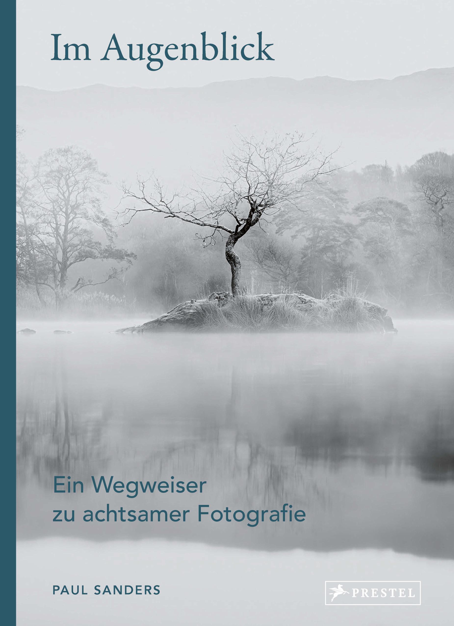Vorderes Coverbild Im Augenblick. Ein Wegweiser zu achtsamer Fotografie