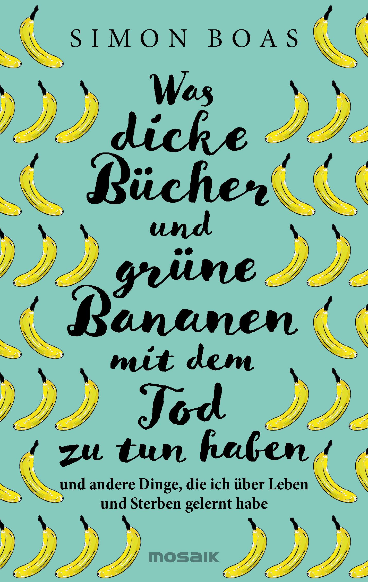Vorderes Coverbild Was dicke Bücher und grüne Bananen mit dem Tod zu tun haben