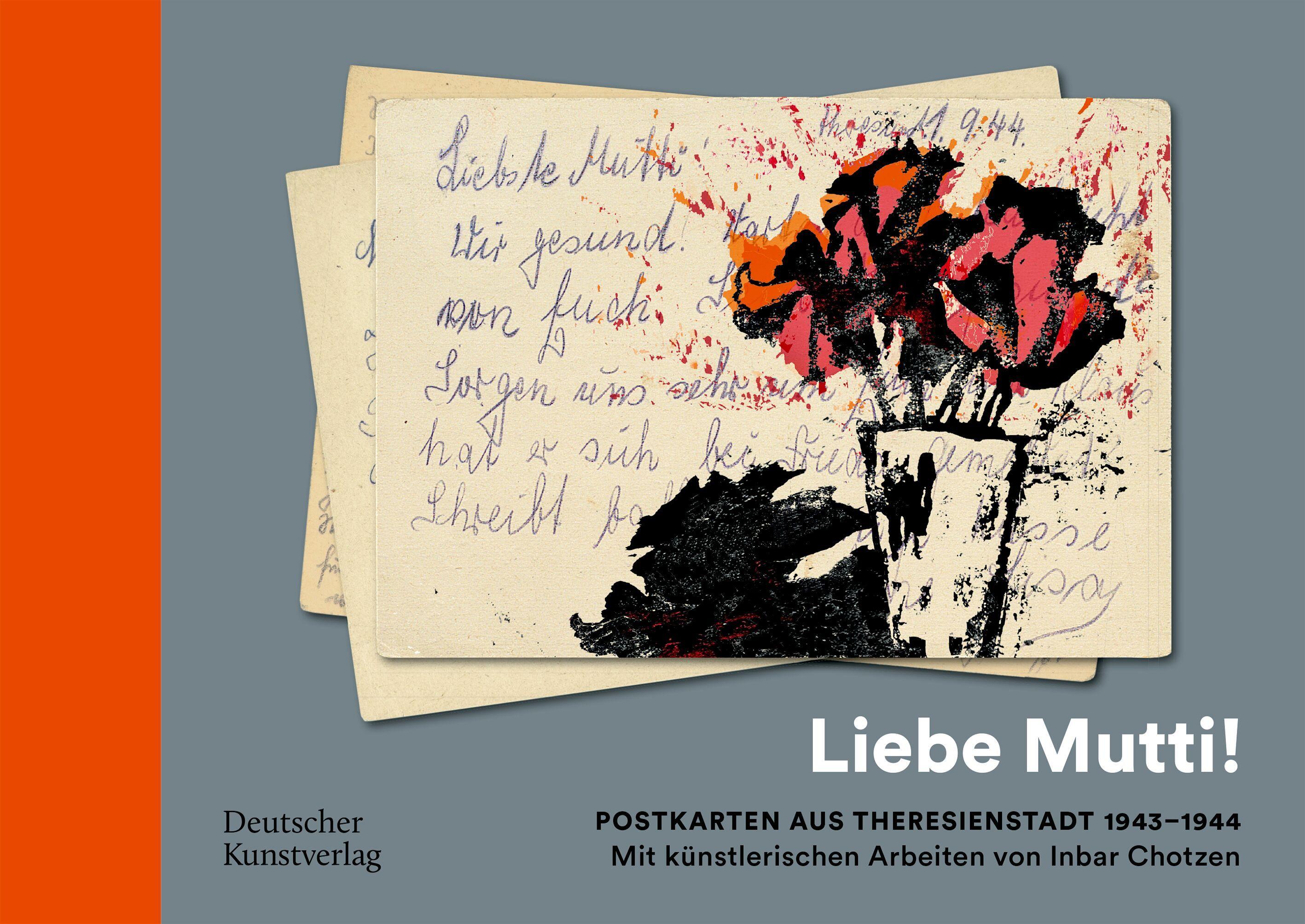 Vorderes Coverbild "Liebe Mutti!" Postkarten aus Theresienstadt 1943-1944 mit künstlerischen Arbeiten von Inbar Chotzen