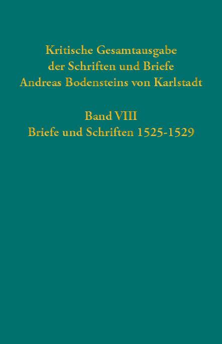 Vorderes Coverbild Kritische Gesamtausgabe der Schriften und Briefe Andreas Bodensteins von Karlstadt Band VIII