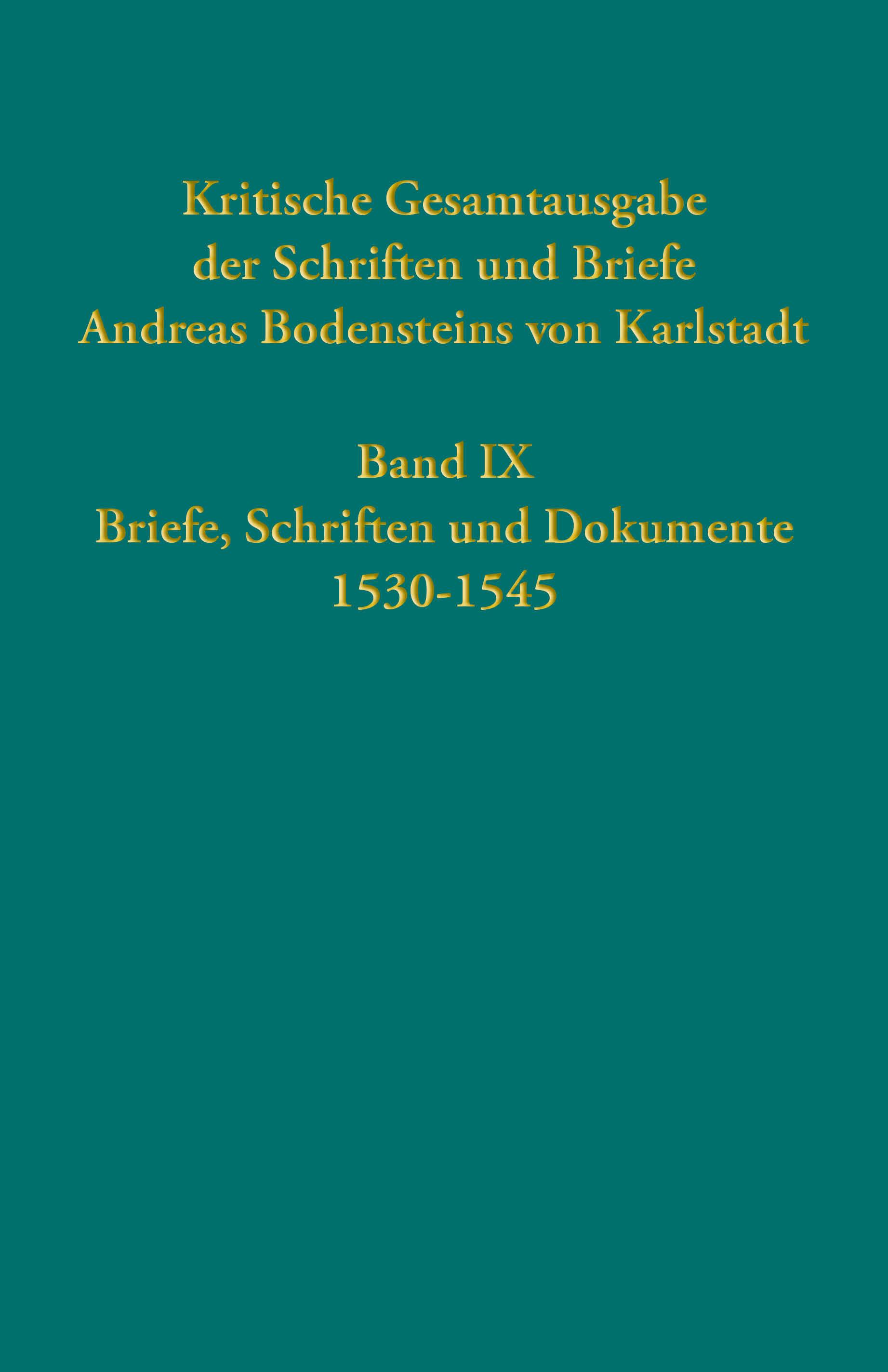 Vorderes Coverbild Kritische Gesamtausgabe der Schriften und Briefe Andreas Bodensteins von Karlstadt Band IX