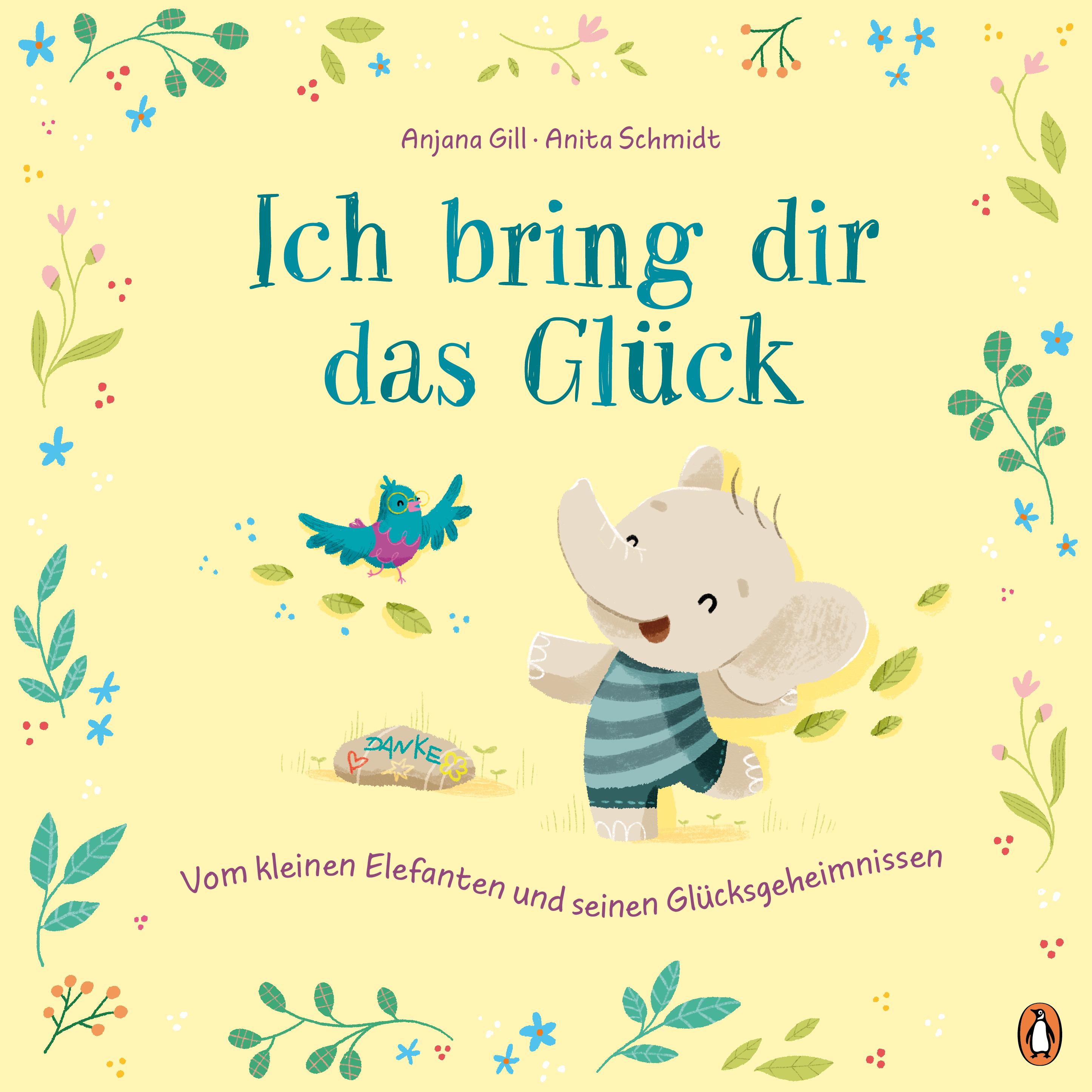 Vorderes Coverbild Ich bring dir das Glück - Vom kleinen Elefanten und seinen Glücksgeheimnissen