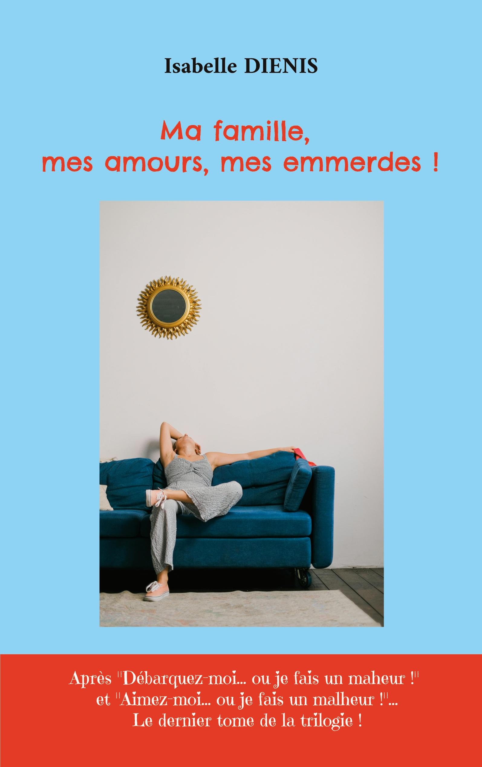Vorderes Coverbild Ma famille, mes amours, mes emmerdes !