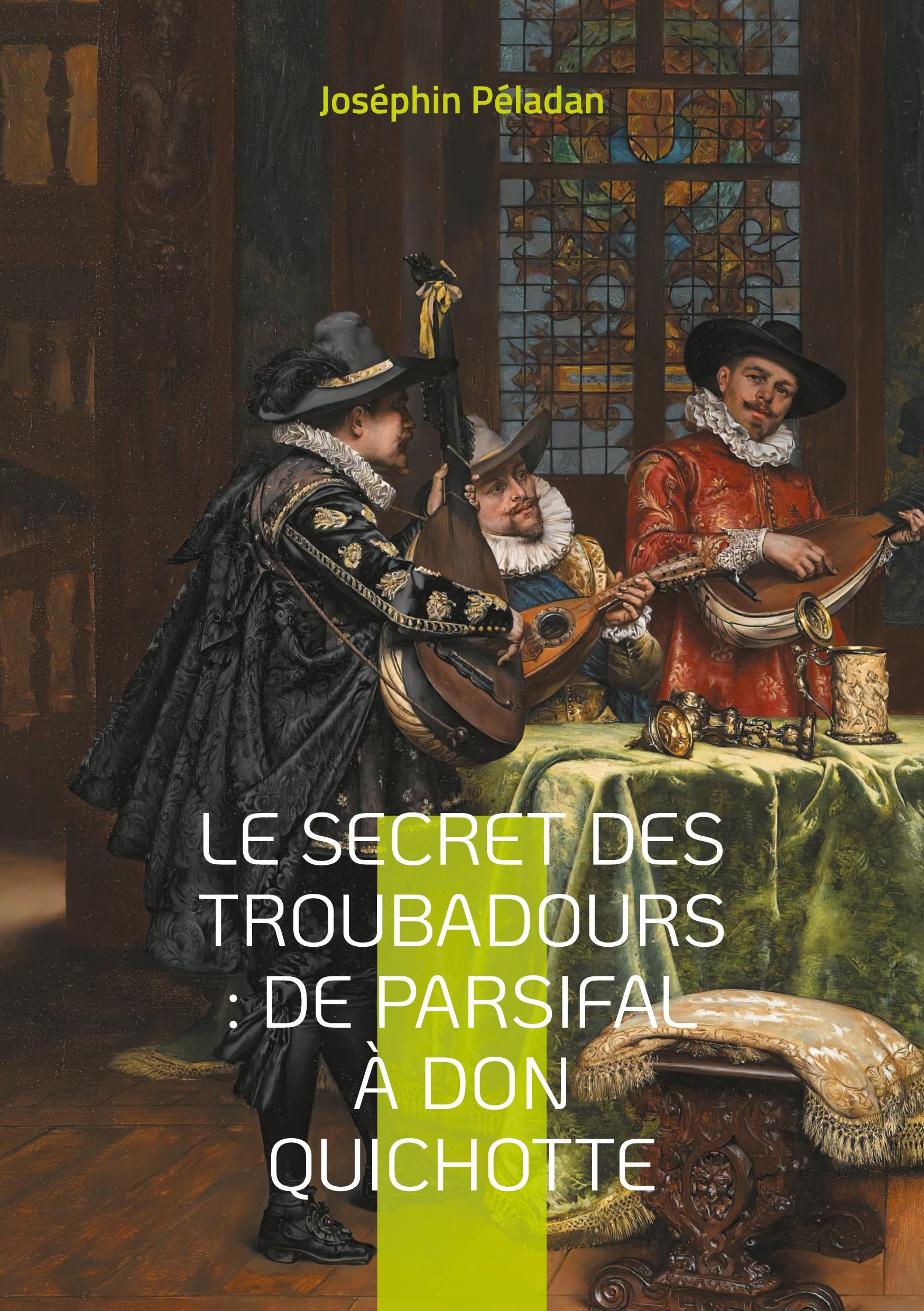 Vorderes Coverbild Le Secret des troubadours : De Parsifal à Don Quichotte