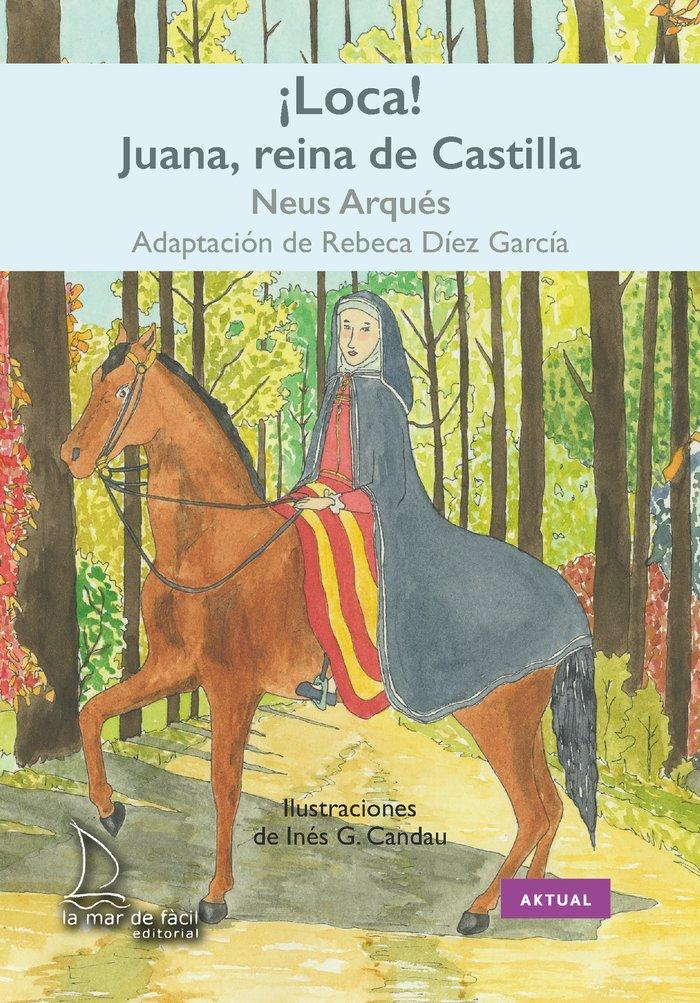 Vorderes Coverbild Loca! Juana, reina de Castilla