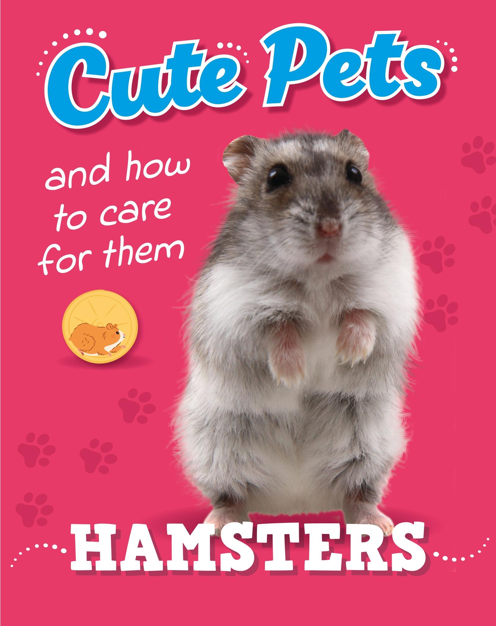 Vorderes Coverbild Cute Pets! And How to Care For Them: Hamsters