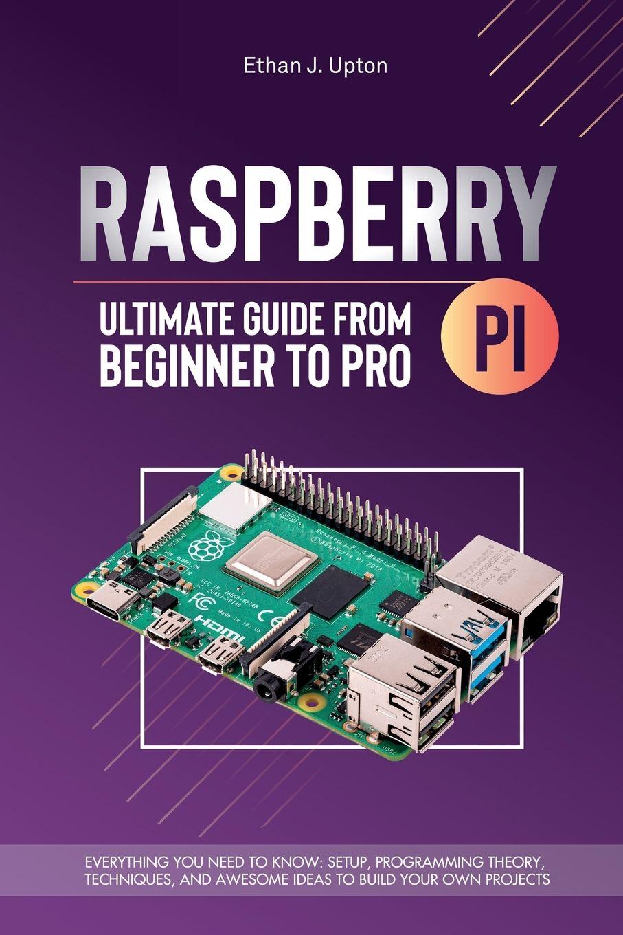 Vorderes Coverbild Raspberry Pi 4  Ultimate Guide From Beginner to Pro