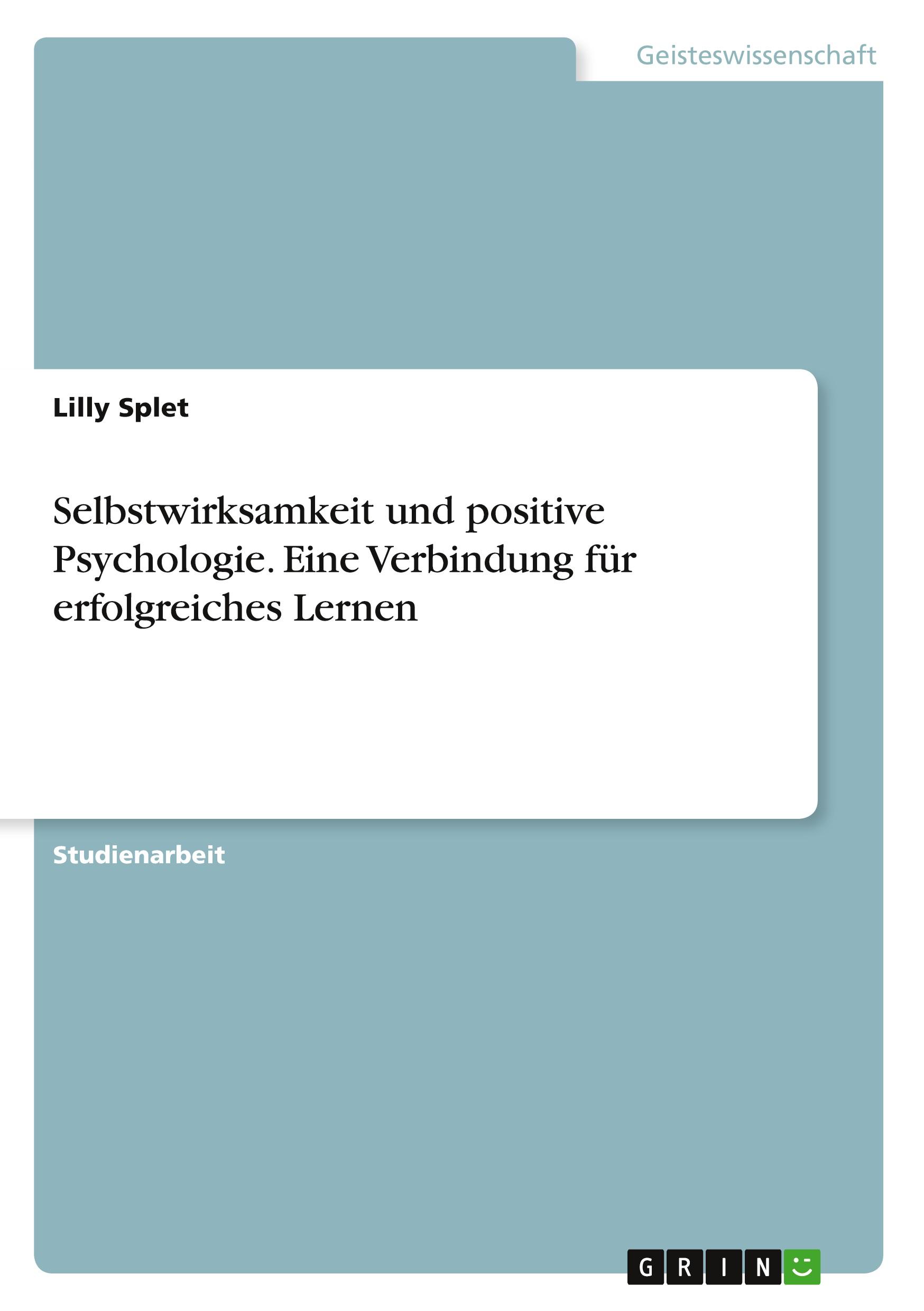 Vorderes Coverbild Selbstwirksamkeit und positive Psychologie. Eine Verbindung für erfolgreiches Lernen