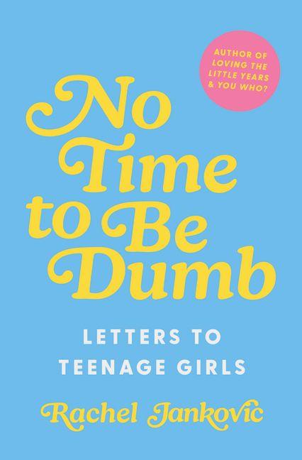 Vorderes Coverbild No Time to Be Dumb: Letters to Teenage Girls