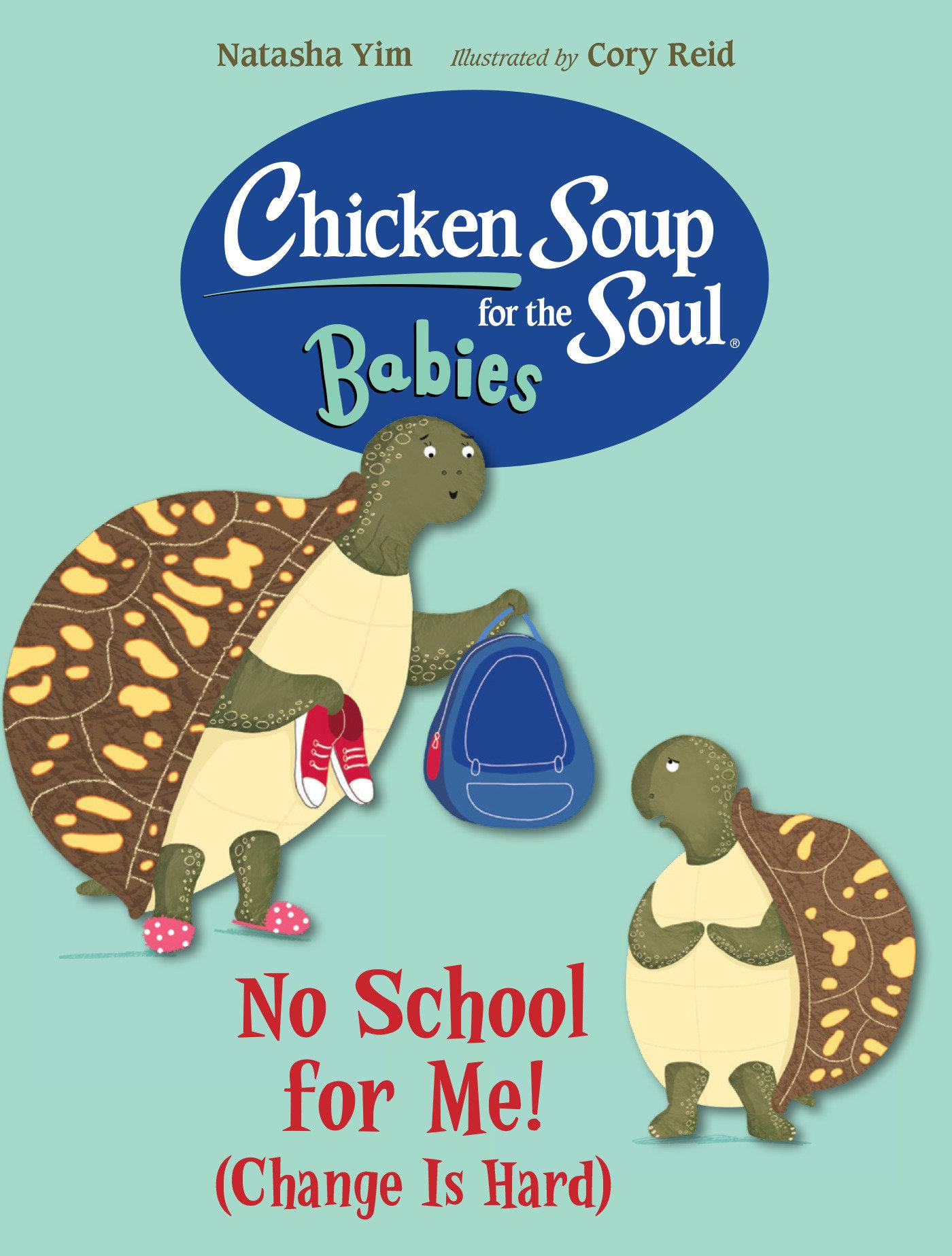 Vorderes Coverbild Chicken Soup for the Soul Babies: No School for Me! (Change Is Hard)