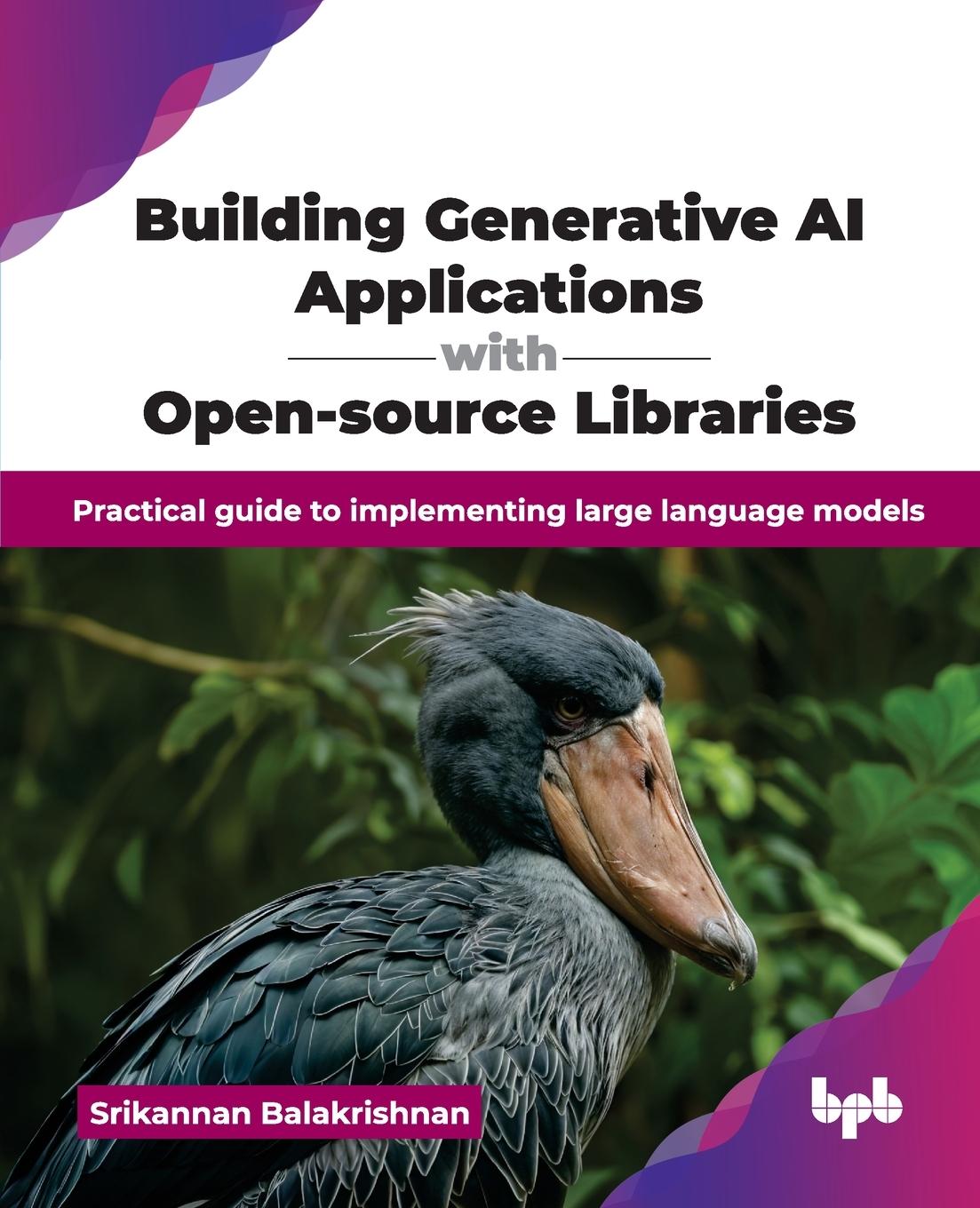 Vorderes Coverbild Building Generative AI Applications with Open-source Libraries