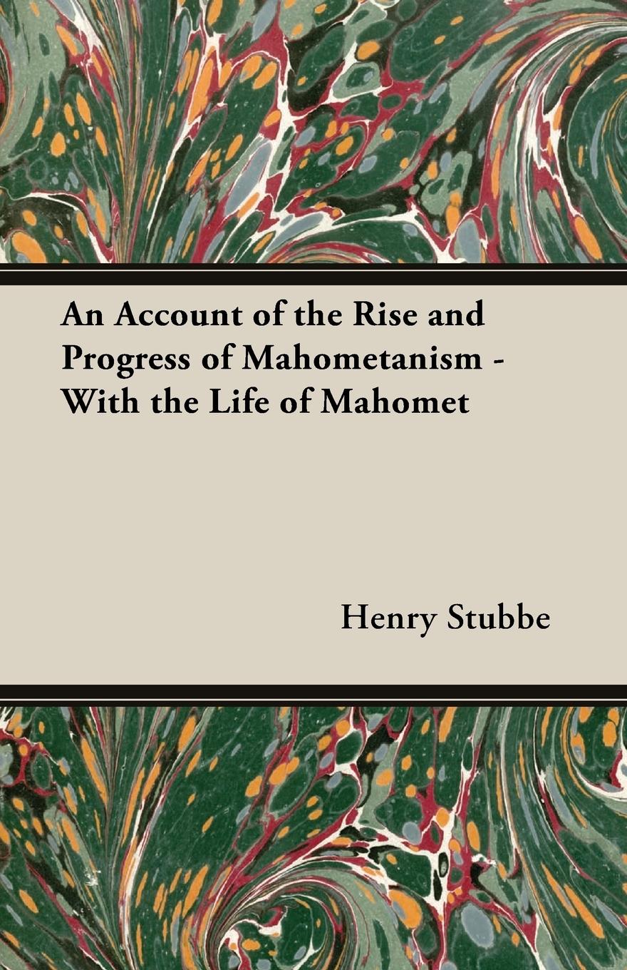 Vorderes Coverbild An Account of the Rise and Progress of Mahometanism - With the Life of Mahomet