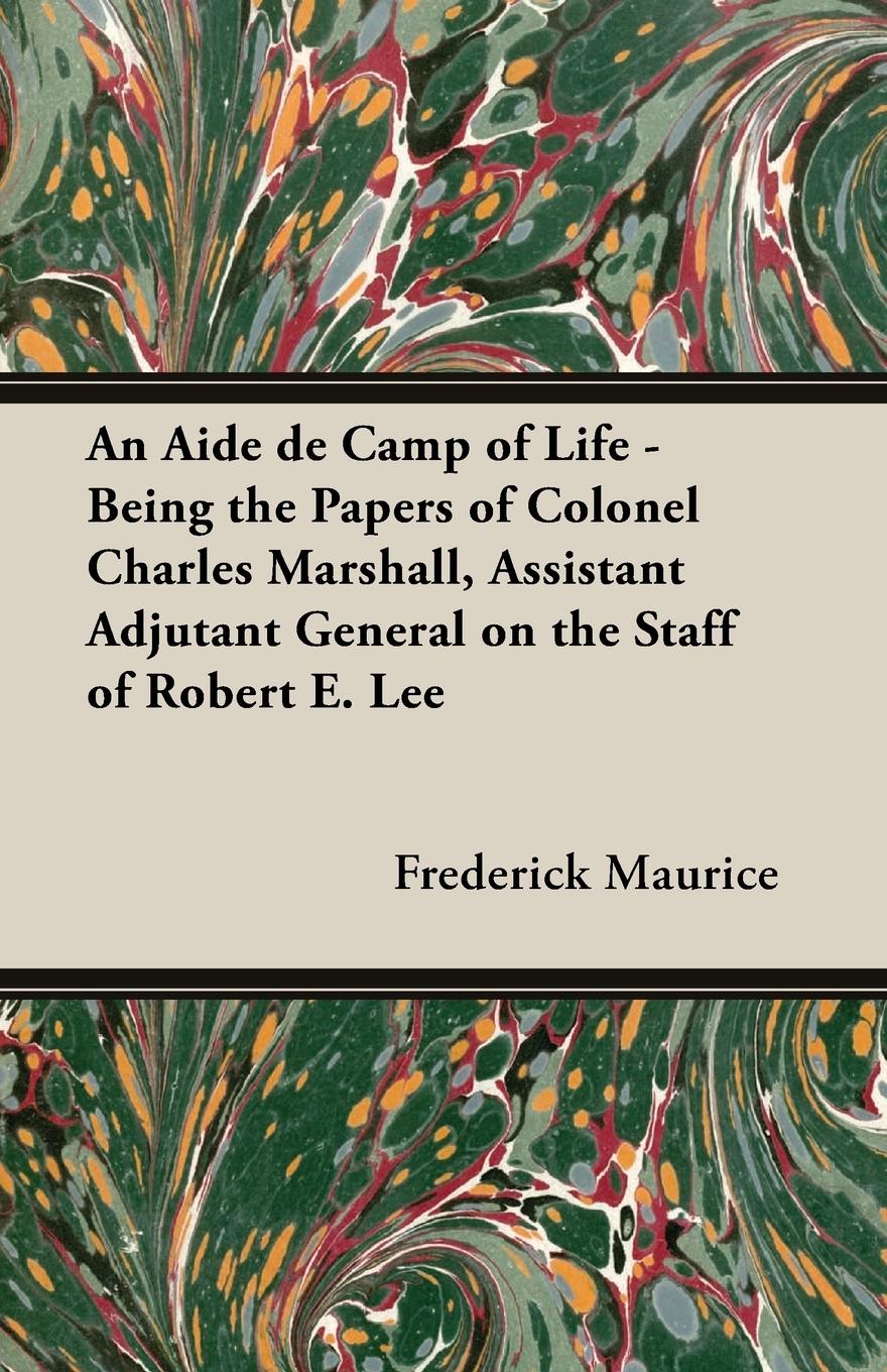 Vorderes Coverbild An Aide de Camp of Life - Being the Papers of Colonel Charles Marshall, Assistant Adjutant General on the Staff of Robert E. Lee