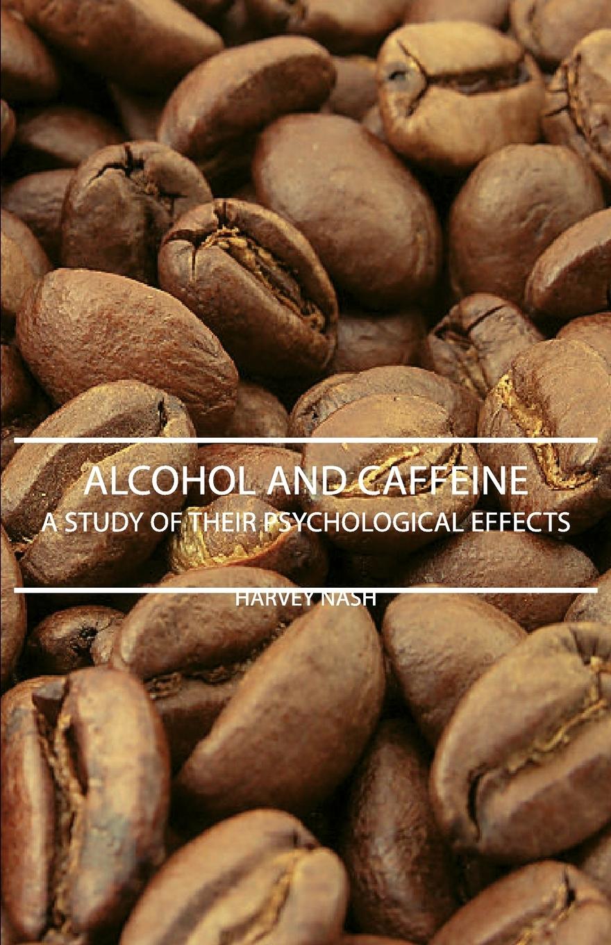 Vorderes Coverbild Alcohol And Caffeine - A Study Of Their Psychological Effects