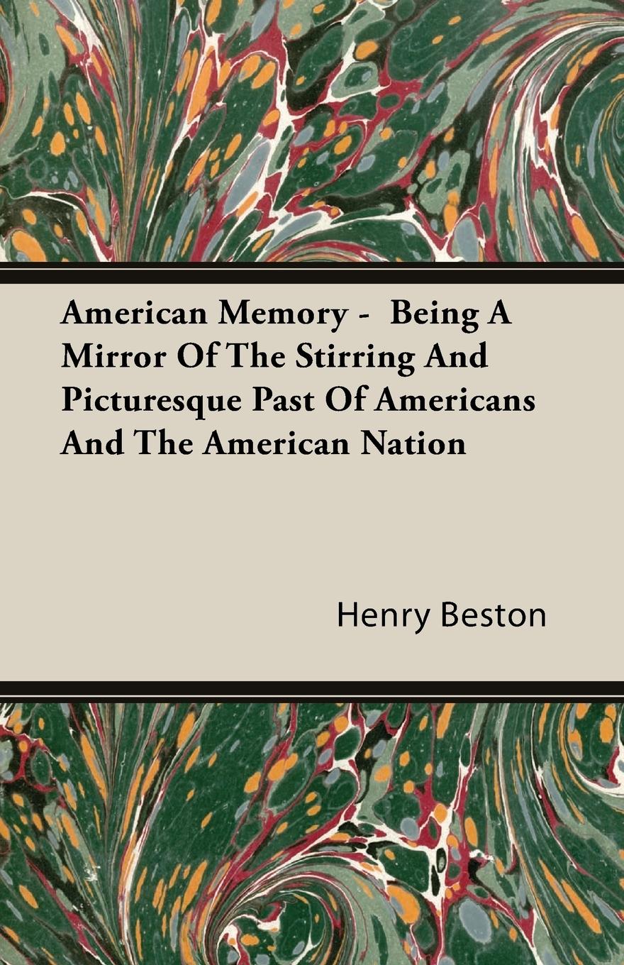 Vorderes Coverbild American Memory -  Being A Mirror Of The Stirring And Picturesque Past Of Americans And The American Nation