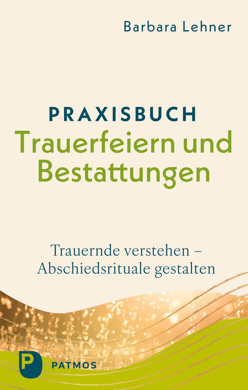 Vorderes Coverbild Praxisbuch Trauerfeiern und Bestattungen