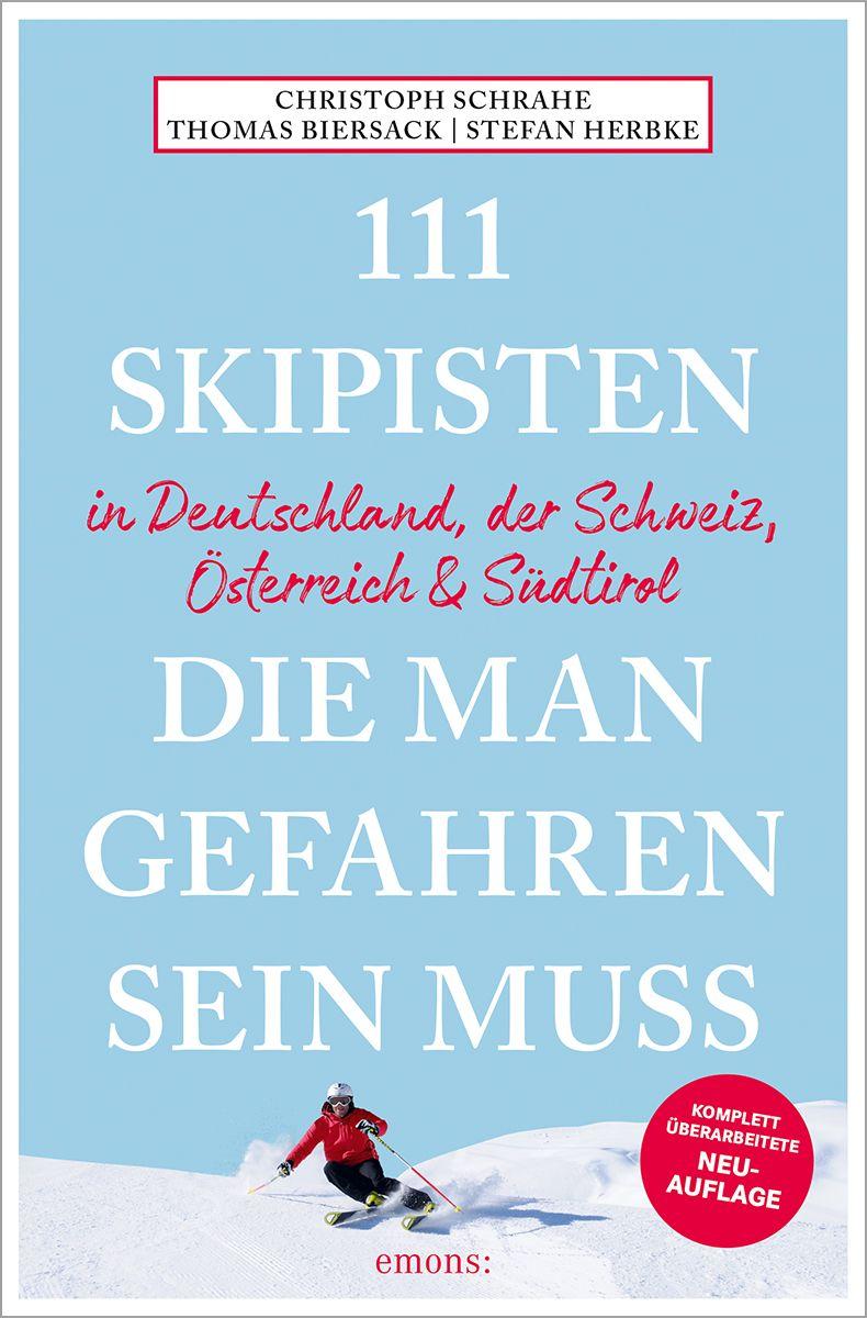 Vorderes Coverbild 111 Skipisten, die man gefahren sein muss (Deutschland, Schweiz, Österreich & Südtirol)