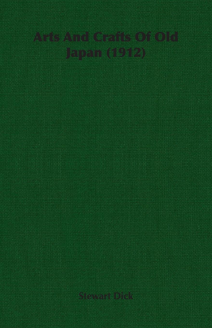 Vorderes Coverbild Arts And Crafts Of Old Japan (1912)