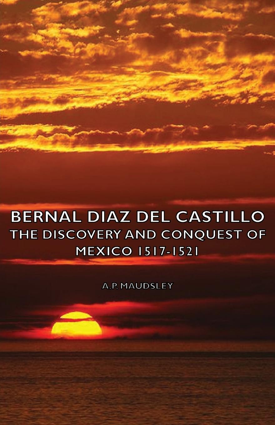 Vorderes Coverbild Bernal Diaz del Castillo - The Discovery and Conquest of Mexico 1517-1521