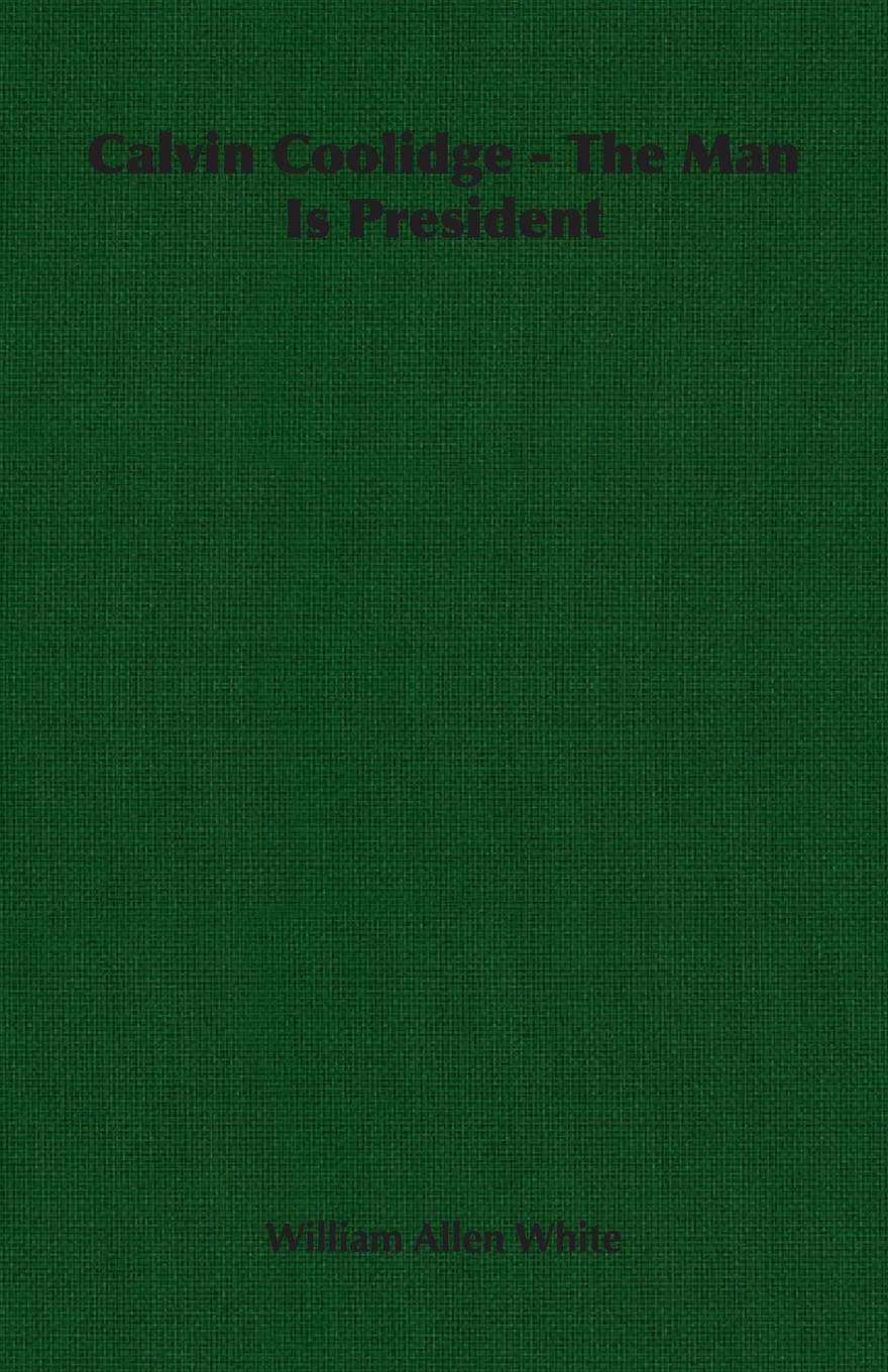 Vorderes Coverbild Calvin Coolidge - The Man Is President