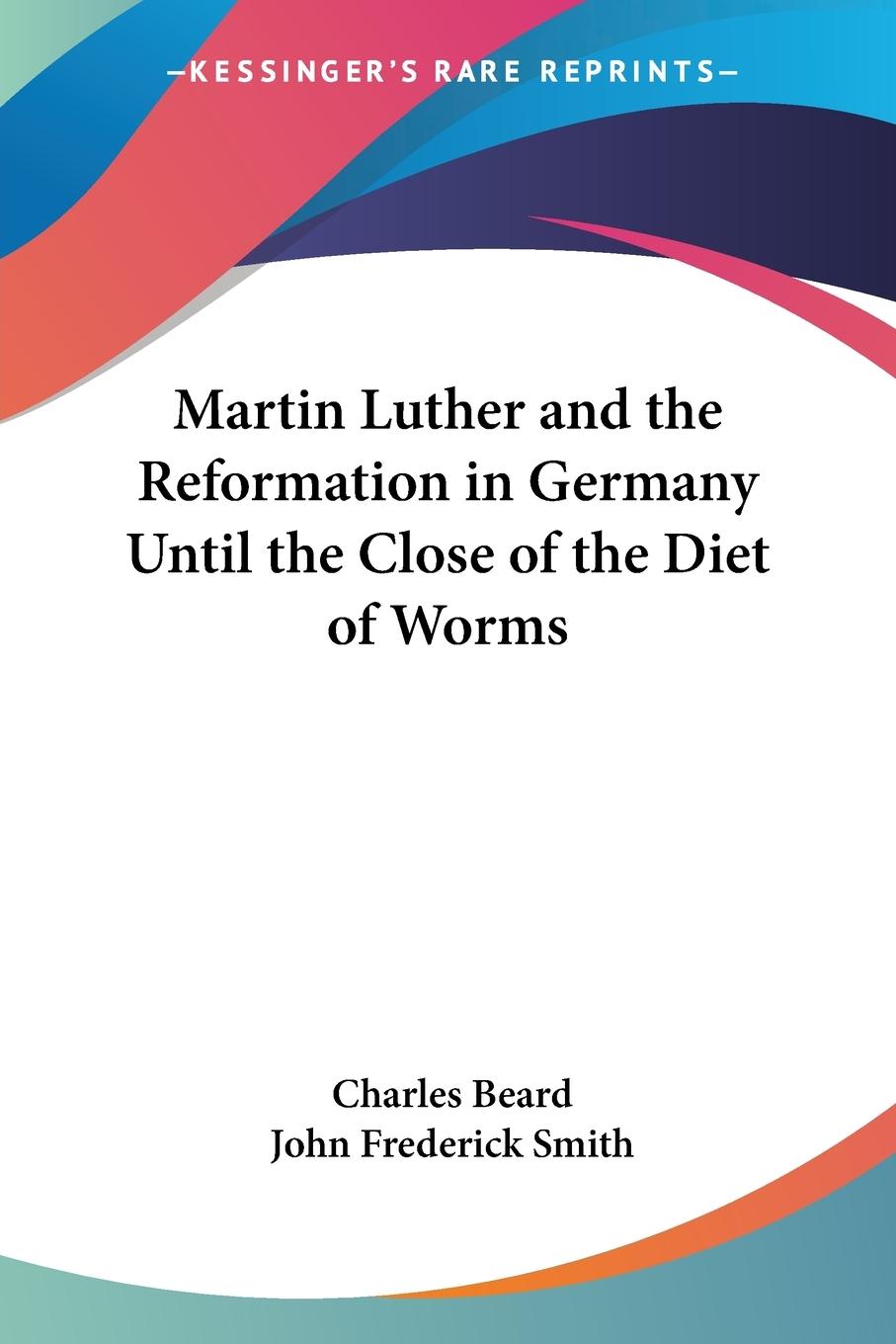 Vorderes Coverbild Martin Luther and the Reformation in Germany Until the Close of the Diet of Worms
