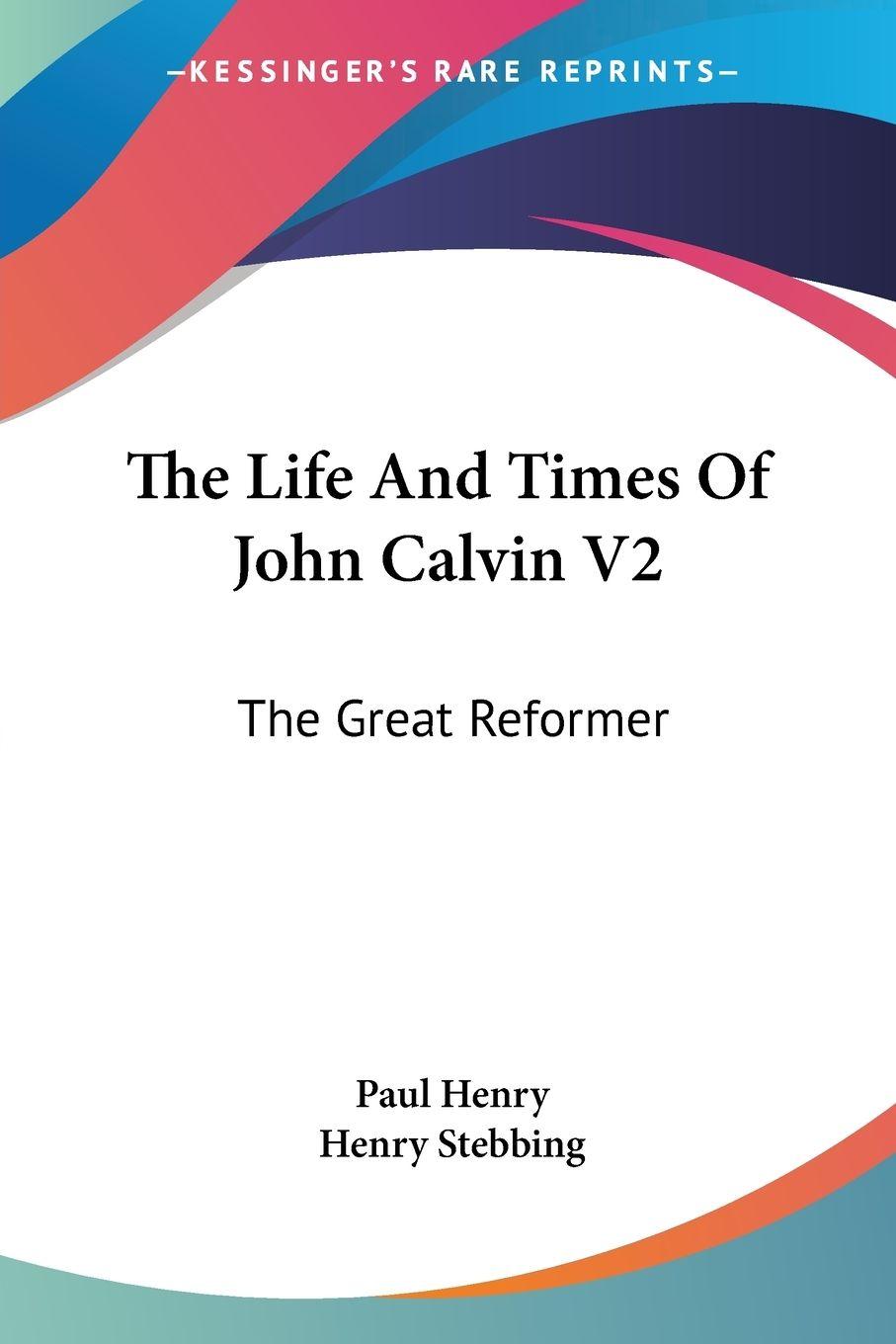 Vorderes Coverbild The Life And Times Of John Calvin V2