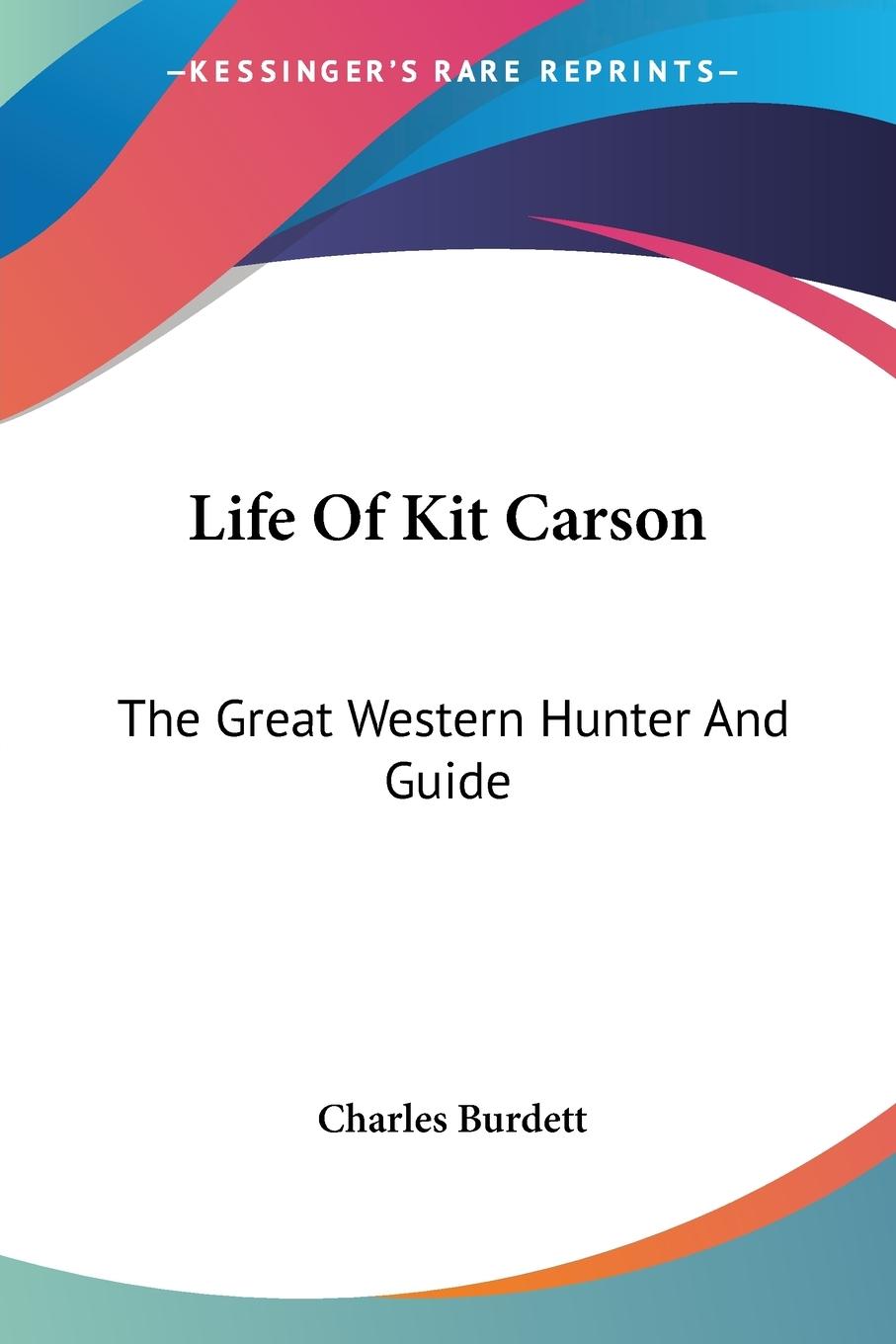 Vorderes Coverbild Life Of Kit Carson