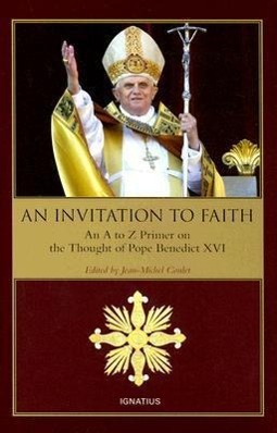 Vorderes Coverbild An Invitation to Faith: An A to Z Primer on the Thought of Pope Benedict XVI
