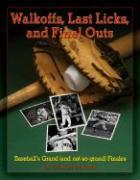Vorderes Coverbild Walkoffs, Last Licks, and Final Outs