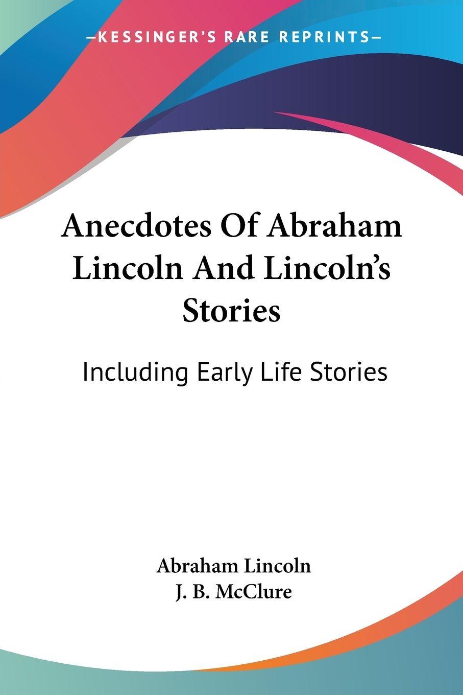 Vorderes Coverbild Anecdotes Of Abraham Lincoln And Lincoln's Stories