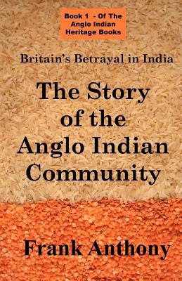 Vorderes Coverbild Britain's Betrayal in India: The Story of the Anglo Indian Community