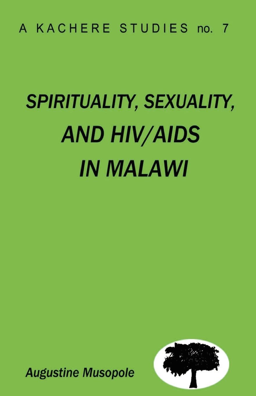 Vorderes Coverbild Spirituality, Sexuality and HIV/AIDS in Malawi. Theological Strategies for Behaviour Change