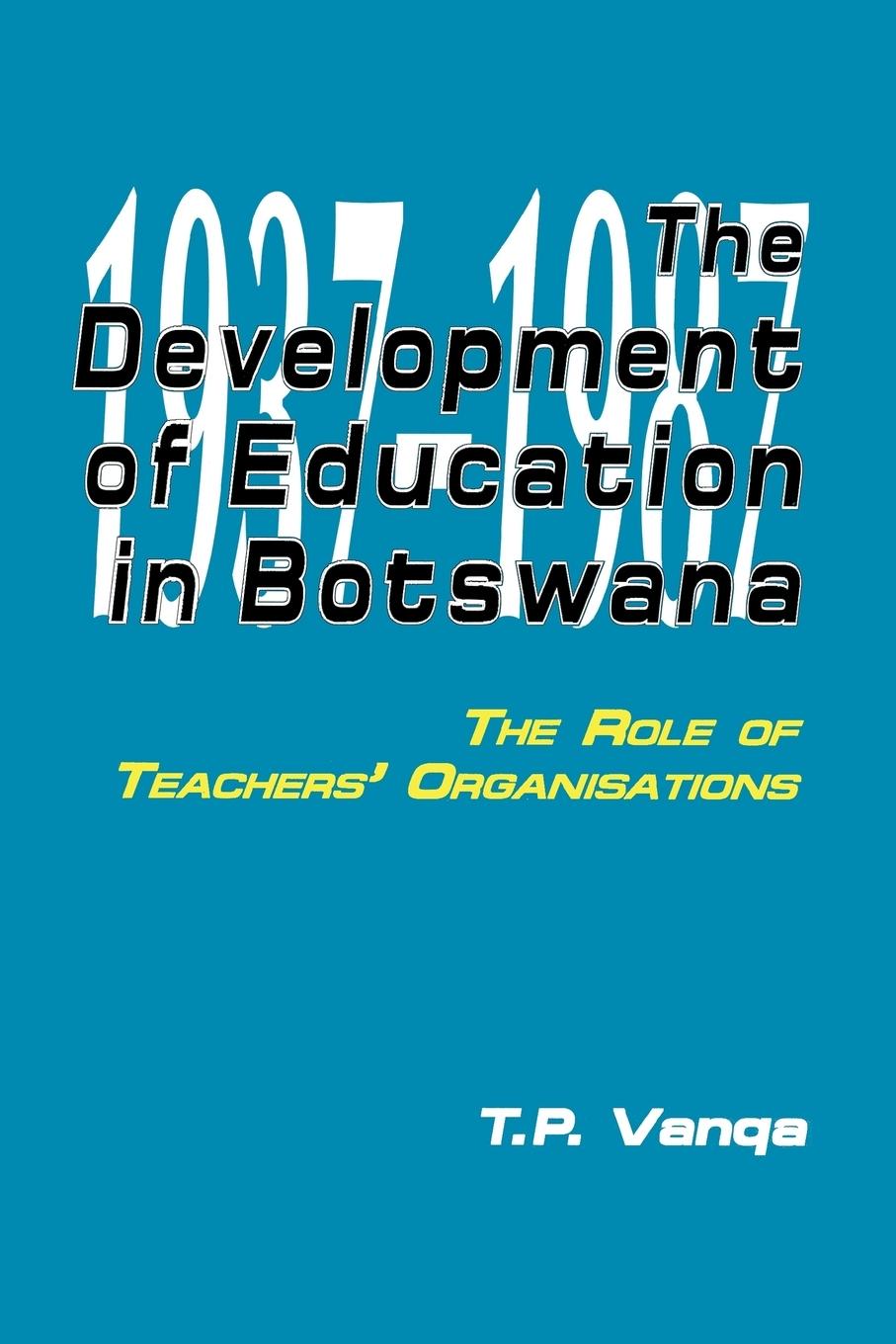 Vorderes Coverbild The Development of Education in Botswana. The Role of Teachers' Organisations