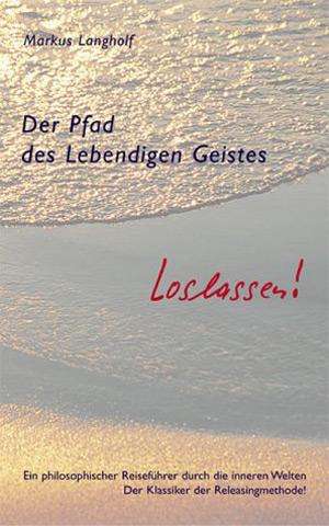 Vorderes Coverbild Der Pfad des Lebendigen Geistes - Loslassen!