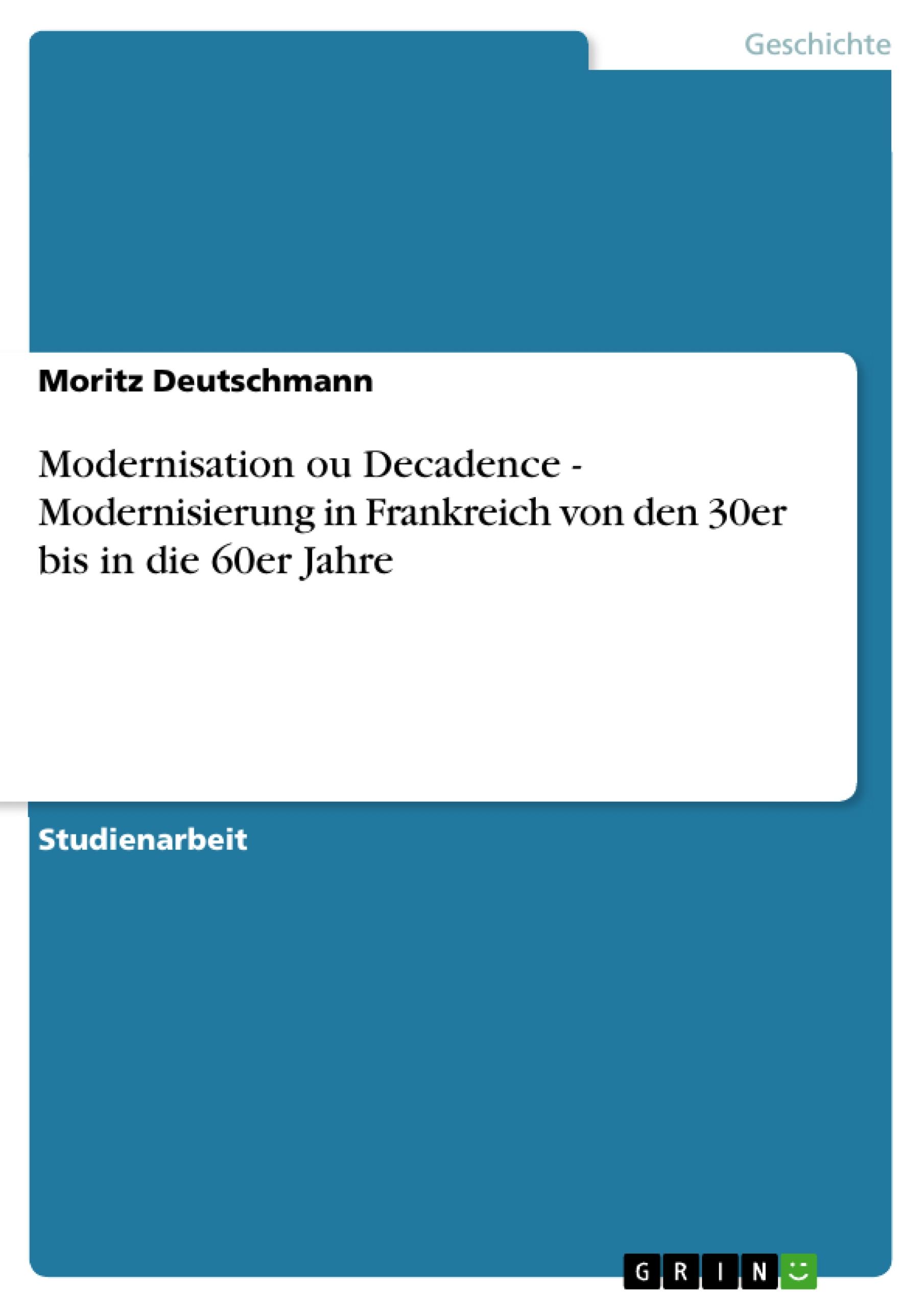 Vorderes Coverbild Modernisation ou Decadence - Modernisierung in Frankreich von den 30er bis in die 60er Jahre