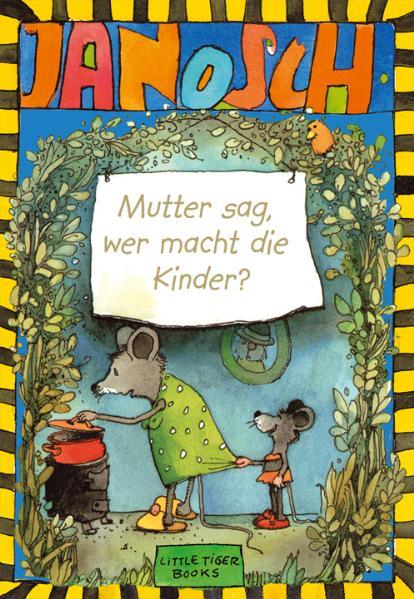 Vorderes Coverbild Janosch. Mutter sag, wer macht die Kinder