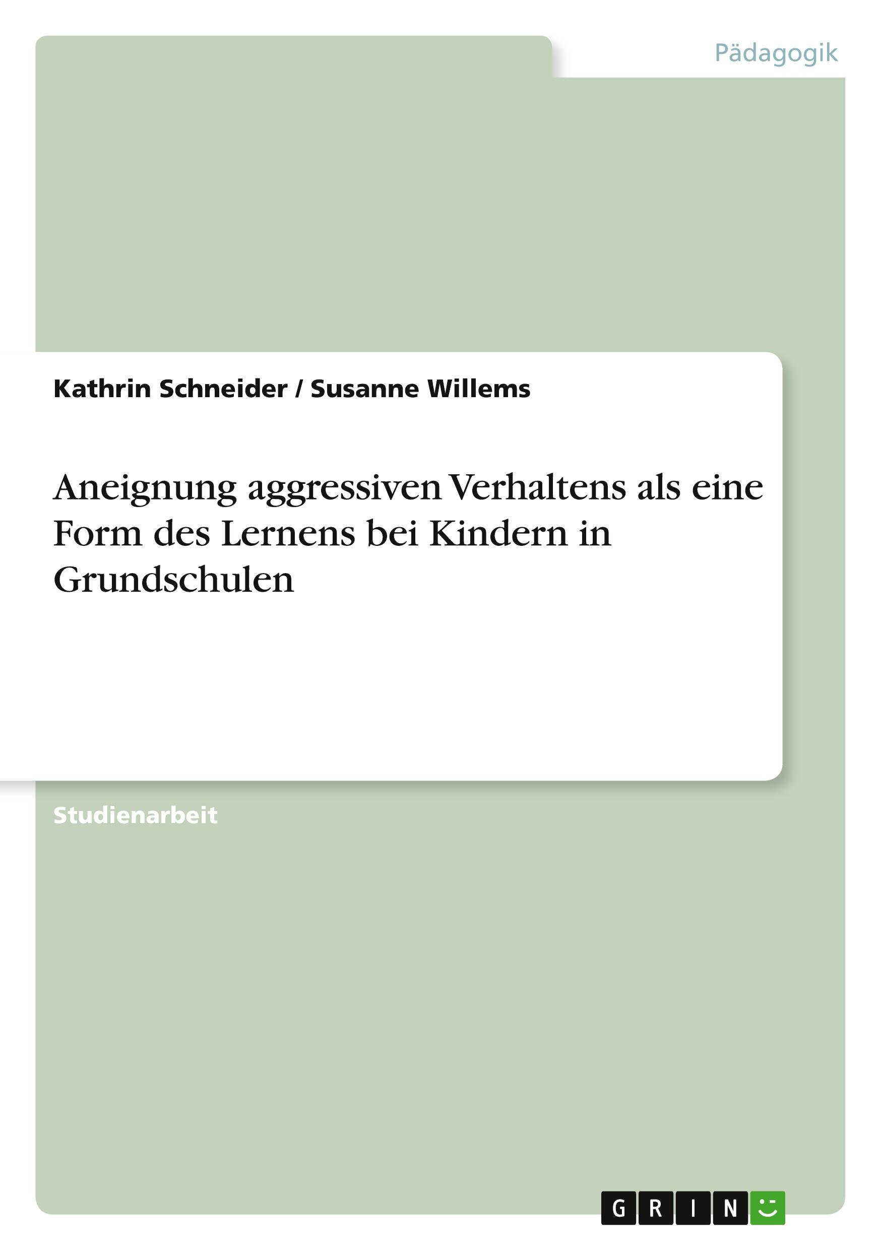 Vorderes Coverbild Aneignung aggressiven Verhaltens als eine Form des Lernens bei Kindern in Grundschulen